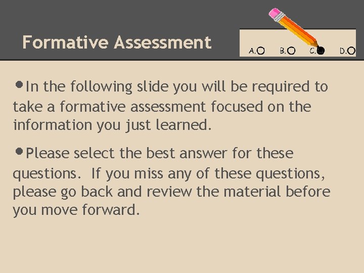 Formative Assessment • In the following slide you will be required to take a