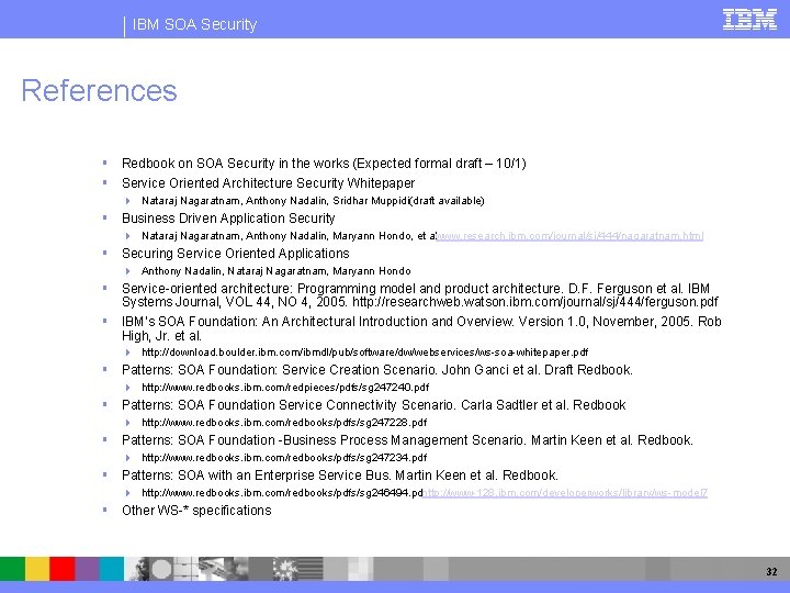 IBM SOA Security References Redbook on SOA Security in the works (Expected formal draft