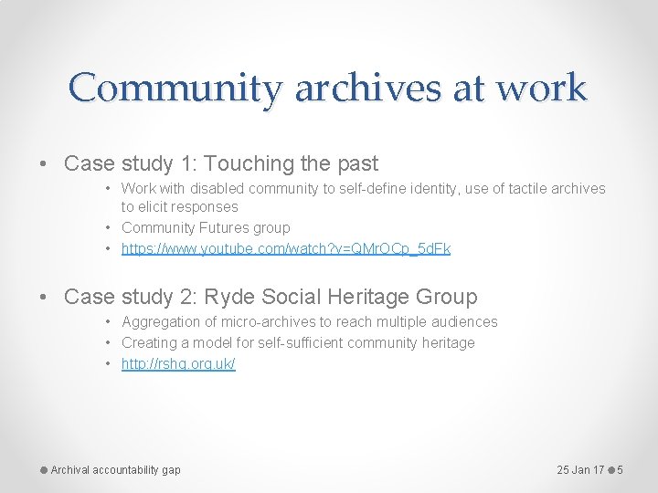 Community archives at work • Case study 1: Touching the past • Work with