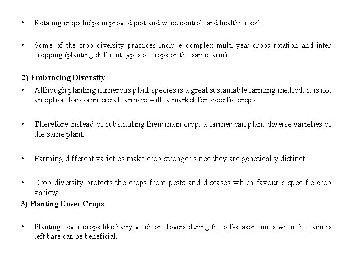  • Rotating crops helps improved pest and weed control, and healthier soil. •