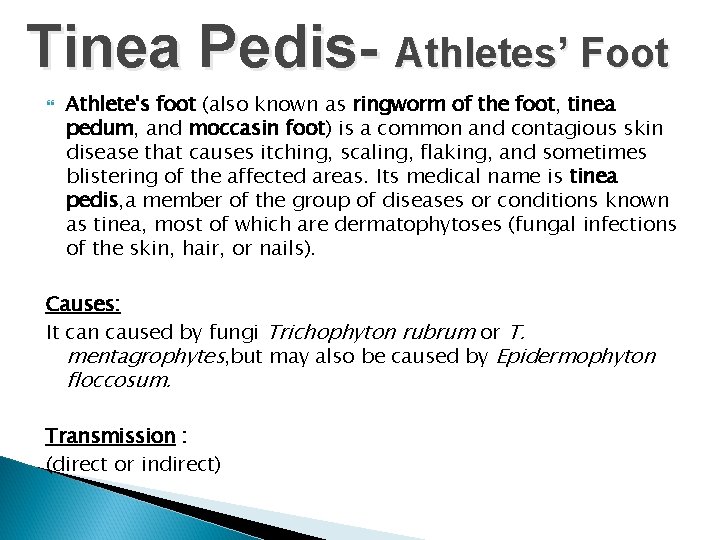 Tinea Pedis- Athletes’ Foot Athlete's foot (also known as ringworm of the foot, tinea