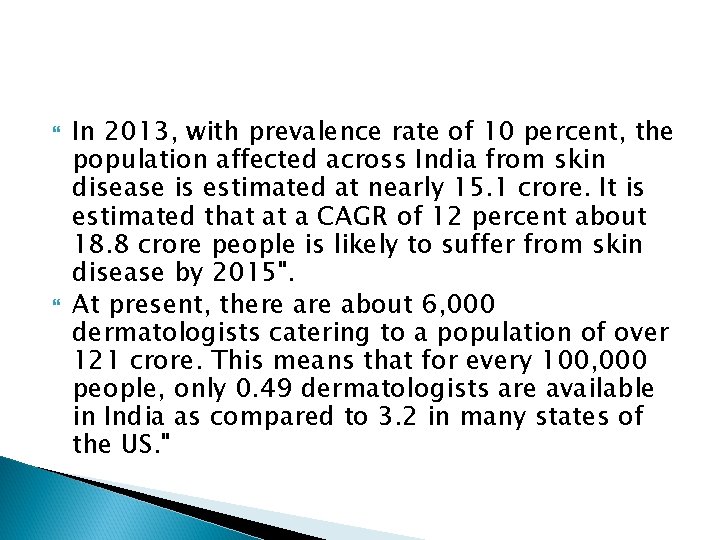  In 2013, with prevalence rate of 10 percent, the population affected across India