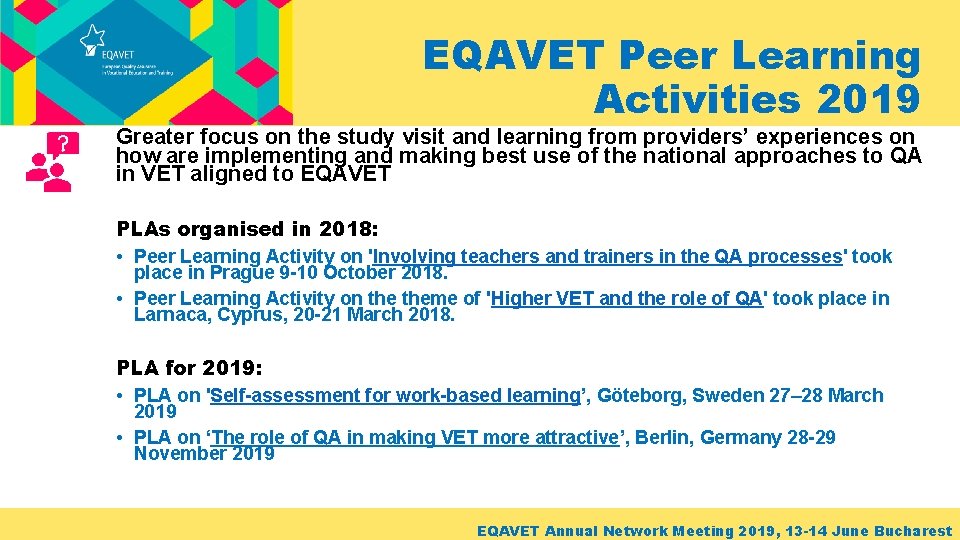 EQAVET Peer Learning Activities 2019 Greater focus on the study visit and learning from