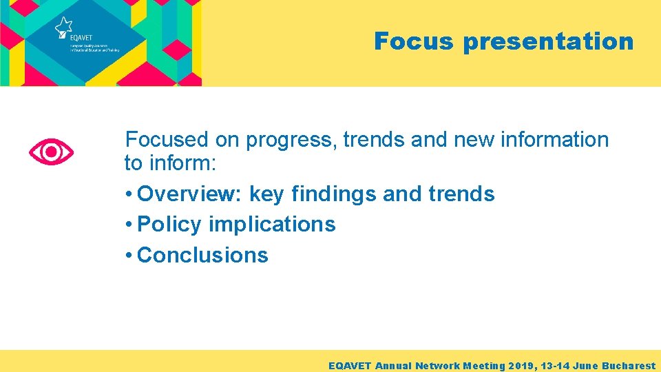 Focus presentation Focused on progress, trends and new information to inform: • Overview: key