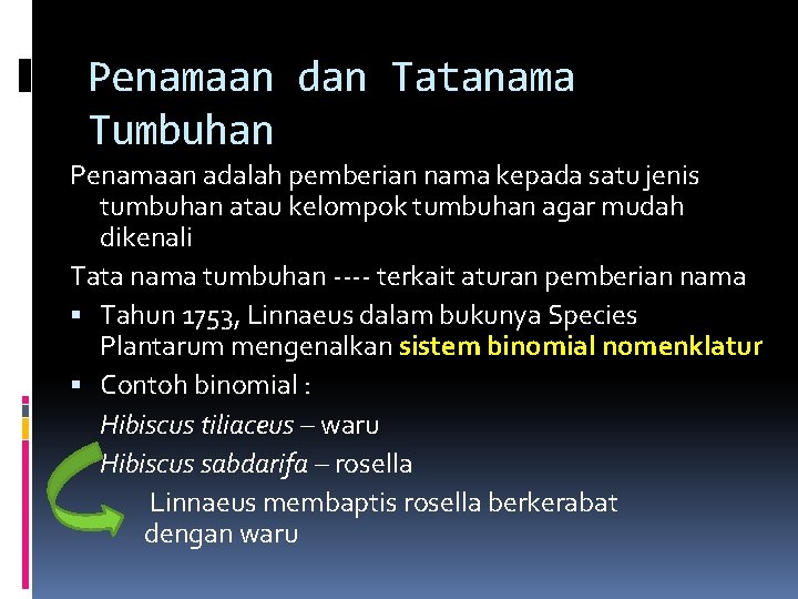 Penamaan dan Tatanama Tumbuhan Penamaan adalah pemberian nama kepada satu jenis tumbuhan atau kelompok