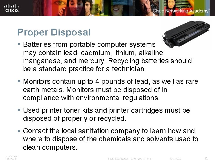Proper Disposal § Batteries from portable computer systems may contain lead, cadmium, lithium, alkaline