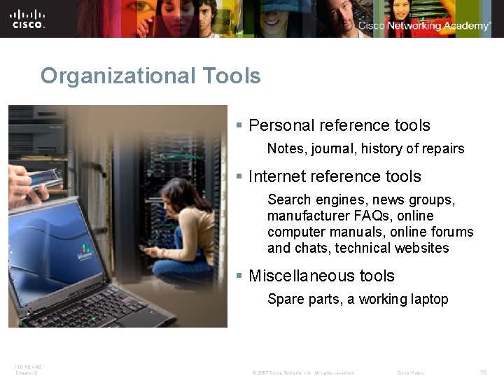 Organizational Tools § Personal reference tools Notes, journal, history of repairs § Internet reference