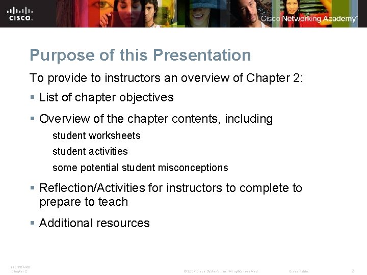 Purpose of this Presentation To provide to instructors an overview of Chapter 2: §