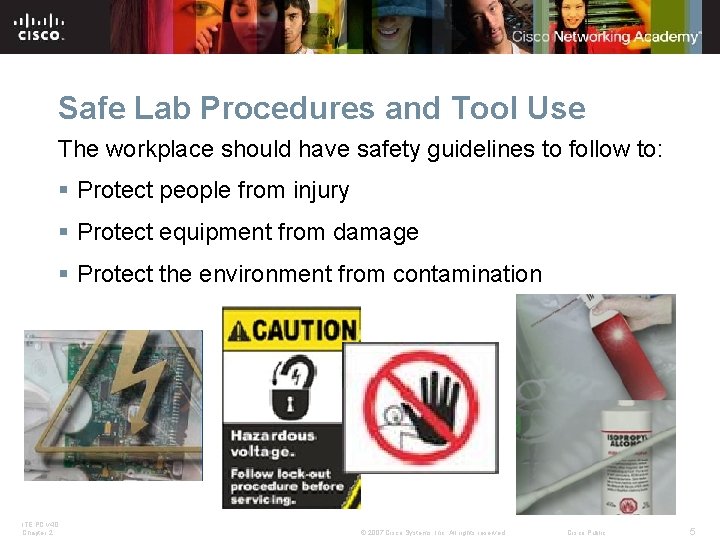 Safe Lab Procedures and Tool Use The workplace should have safety guidelines to follow