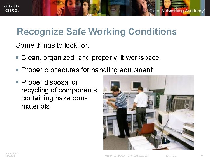 Recognize Safe Working Conditions Some things to look for: § Clean, organized, and properly