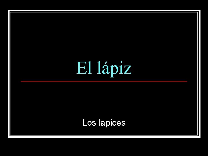 El lápiz Los lapices 