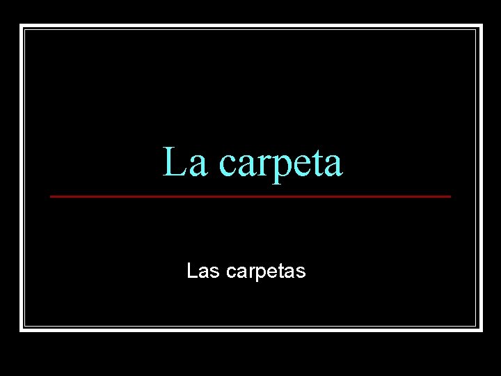 La carpeta Las carpetas 