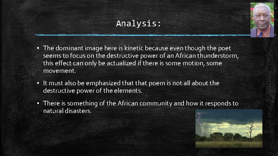 Analysis: ▪ The dominant image here is kinetic because even though the poet seems Analysis: ▪ The dominant image here is kinetic because even though the poet seems
