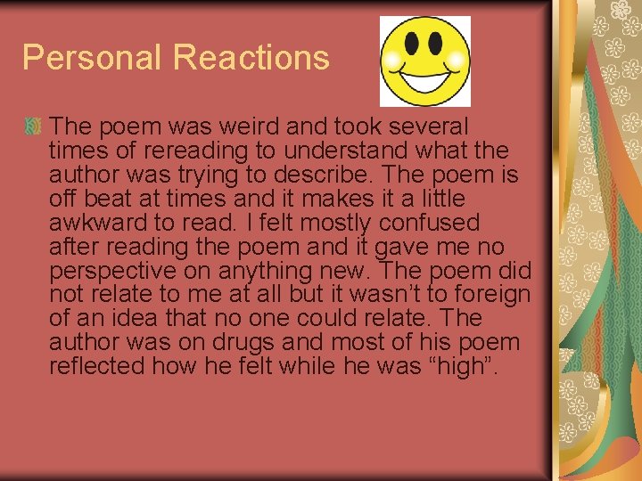 Personal Reactions The poem was weird and took several times of rereading to understand