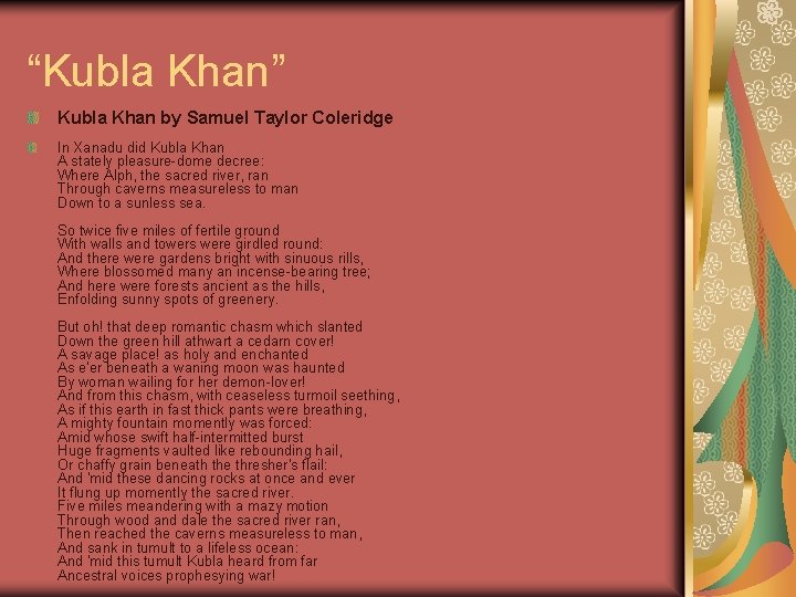 “Kubla Khan” Kubla Khan by Samuel Taylor Coleridge In Xanadu did Kubla Khan A