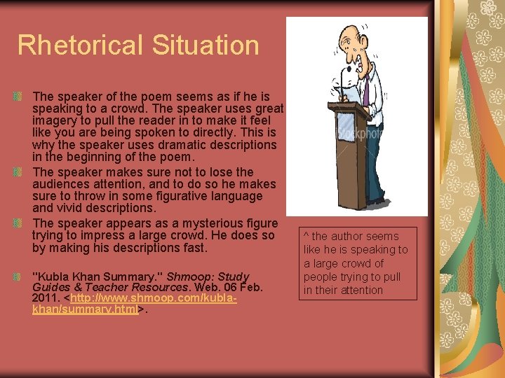 Rhetorical Situation The speaker of the poem seems as if he is speaking to