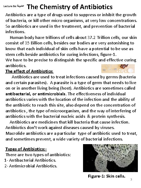 Lecture Six ﻋﻀﻮﻳﺔ The Chemistry of Antibiotics are a type of drugs used to