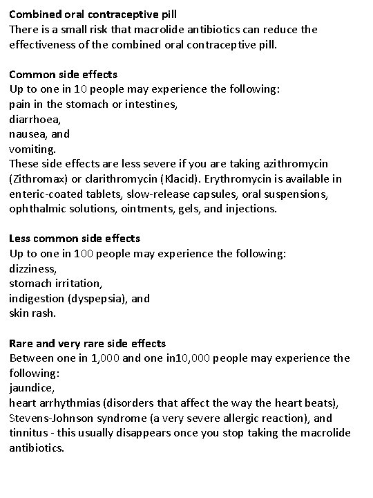 Combined oral contraceptive pill There is a small risk that macrolide antibiotics can reduce