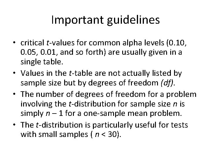 Important guidelines • critical t‐values for common alpha levels (0. 10, 0. 05, 0.