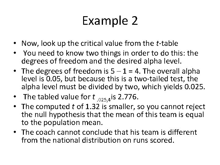 Example 2 • Now, look up the critical value from the t‐table • You