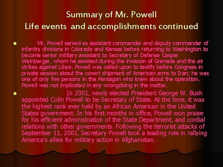 Summary of Mr. Powell Life events and accomplishments continued l Mr. Powell served as