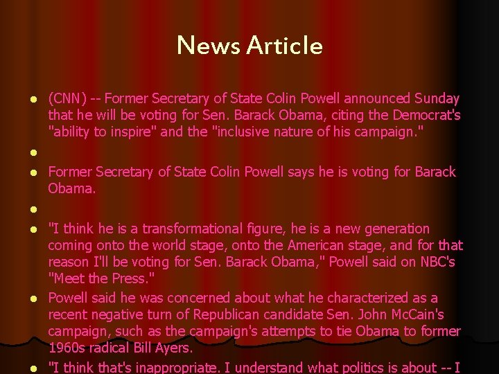 News Article l (CNN) -- Former Secretary of State Colin Powell announced Sunday that