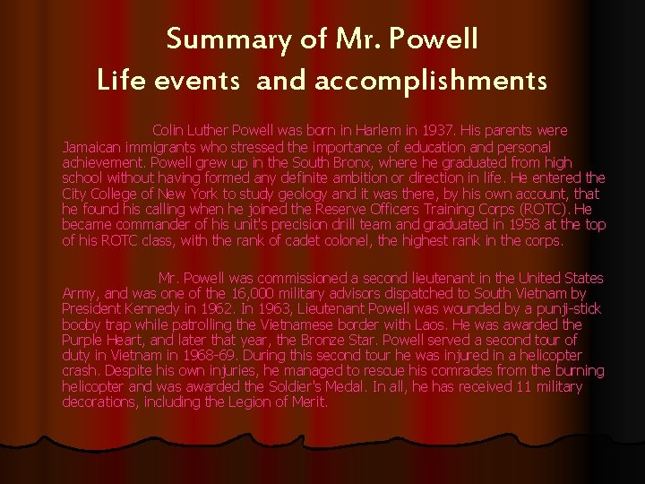 Summary of Mr. Powell Life events and accomplishments Colin Luther Powell was born in