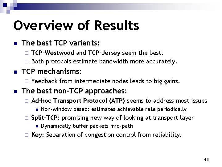 Overview of Results n The best TCP variants: TCP-Westwood and TCP-Jersey seem the best.