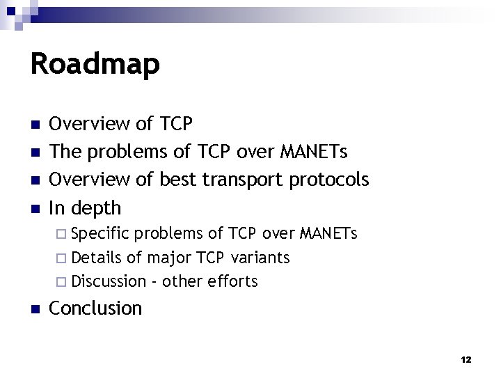 Roadmap n n Overview of TCP The problems of TCP over MANETs Overview of