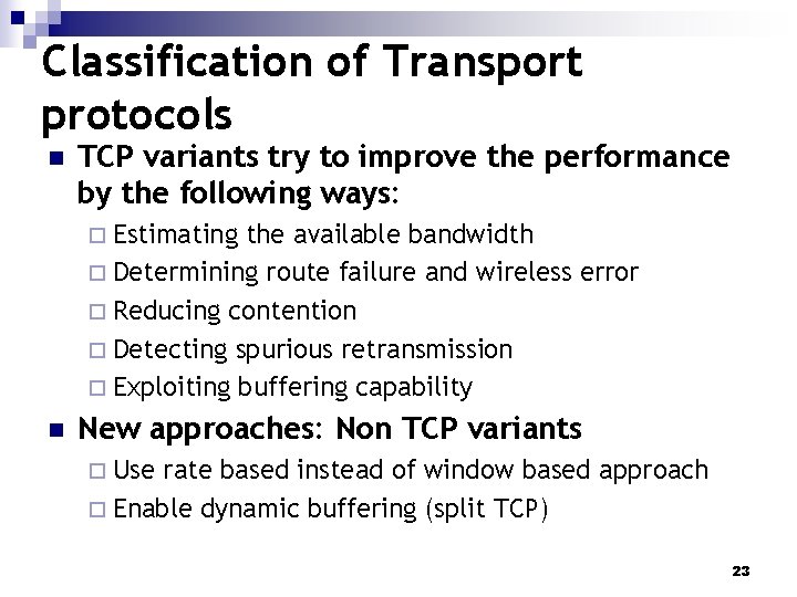 Classification of Transport protocols n TCP variants try to improve the performance by the