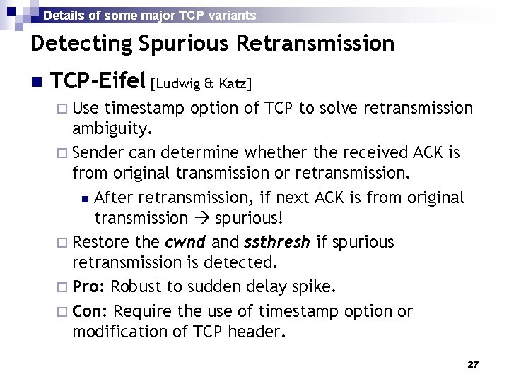 Details of some major TCP variants Detecting Spurious Retransmission n TCP-Eifel [Ludwig & Katz]