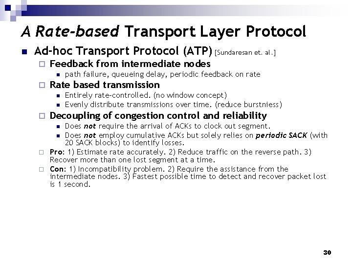 A Rate-based Transport Layer Protocol n Ad-hoc Transport Protocol (ATP) [Sundaresan et. al. ]