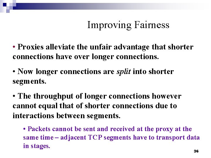 Improving Fairness • Proxies alleviate the unfair advantage that shorter connections have over longer