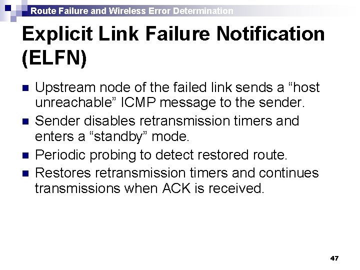 Route Failure and Wireless Error Determination Explicit Link Failure Notification (ELFN) n n Upstream