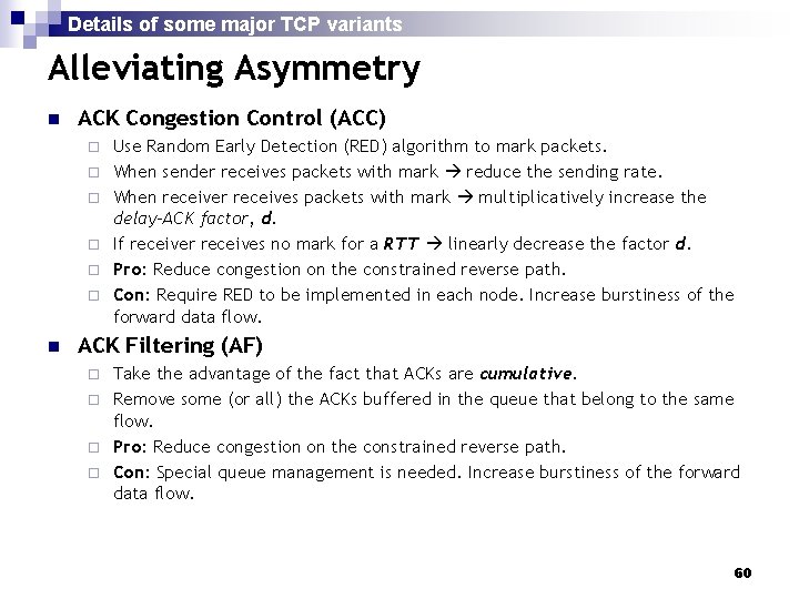 Details of some major TCP variants Alleviating Asymmetry n ACK Congestion Control (ACC) ¨