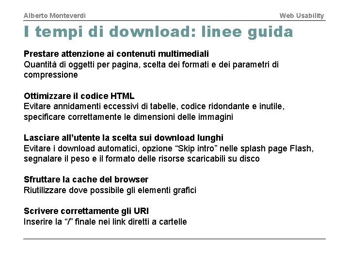 Alberto Monteverdi Web Usability I tempi di download: linee guida Prestare attenzione ai contenuti