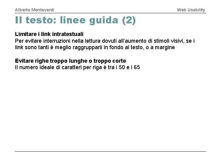 Alberto Monteverdi Web Usability Il testo: linee guida (2) Limitare i link intratestuali Per