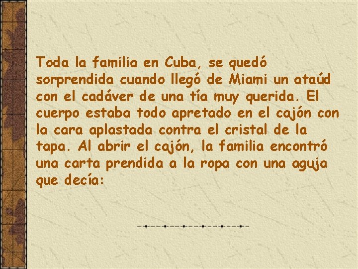 Toda la familia en Cuba, se quedó sorprendida cuando llegó de Miami un ataúd
