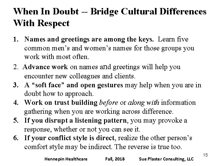 When In Doubt -- Bridge Cultural Differences With Respect 1. Names and greetings are