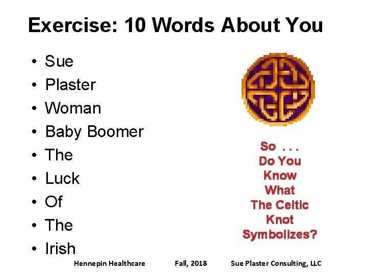 Exercise: 10 Words About You • • • Sue Plaster Woman Baby Boomer The
