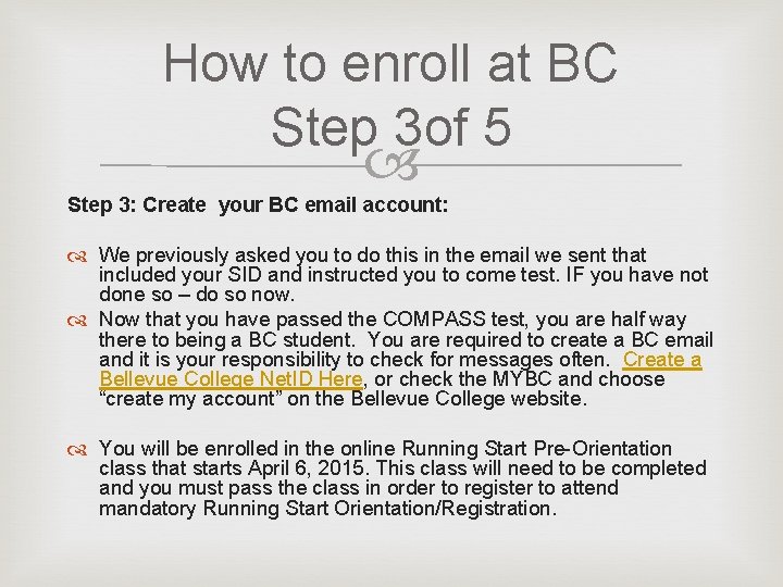 How to enroll at BC Step 3 of 5 Step 3: Create your BC