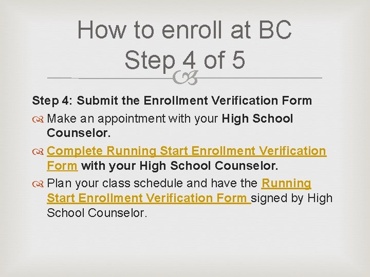 How to enroll at BC Step 4 of 5 Step 4: Submit the Enrollment