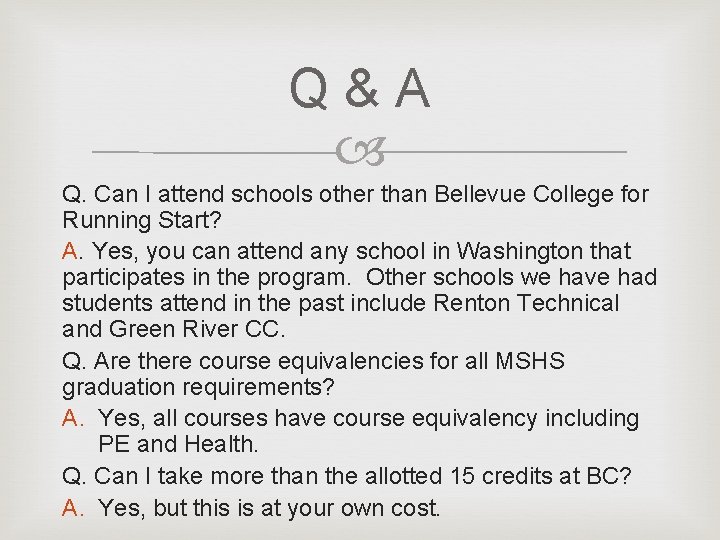 Q & A Q. Can I attend schools other than Bellevue College for Running