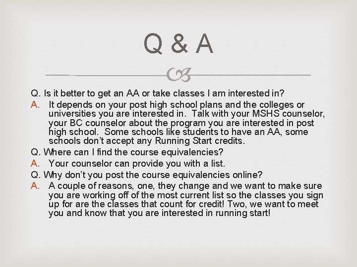 Q & A Q. Is it better to get an AA or take classes