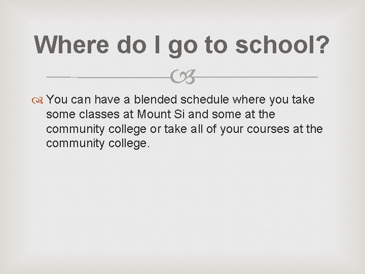 Where do I go to school? You can have a blended schedule where you