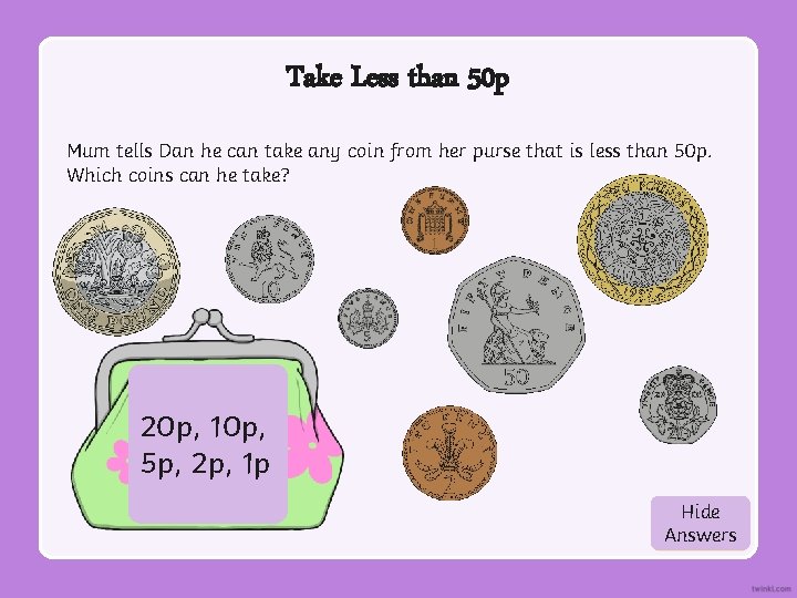 Take Less than 50 p Mum tells Dan he can take any coin from