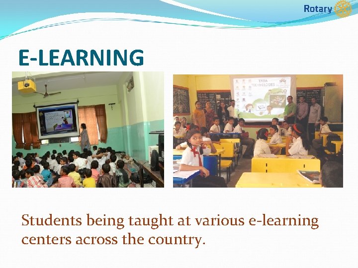 E-LEARNING Students being taught at various e-learning centers across the country. 
