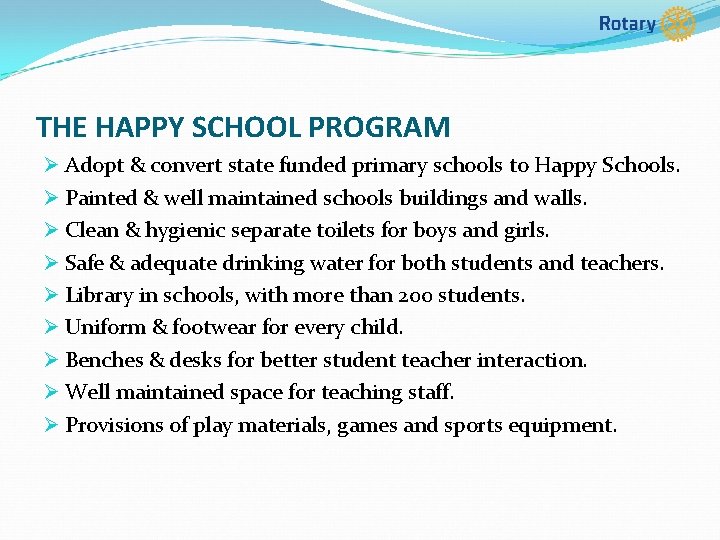 THE HAPPY SCHOOL PROGRAM Ø Adopt & convert state funded primary schools to Happy