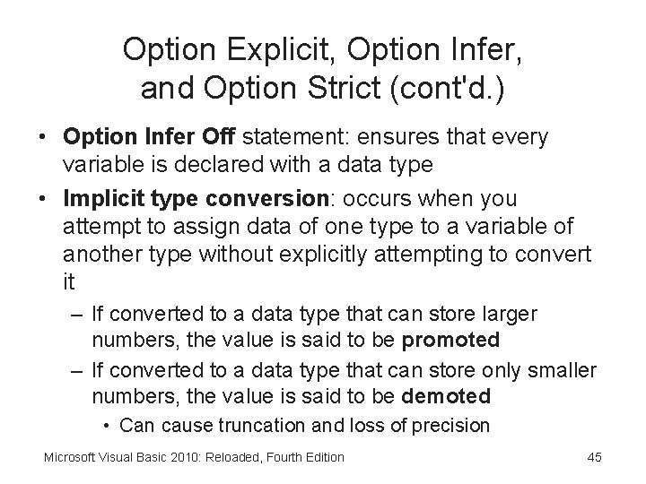 Option Explicit, Option Infer, and Option Strict (cont'd. ) • Option Infer Off statement: