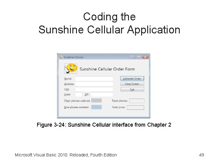 Coding the Sunshine Cellular Application Figure 3 -24: Sunshine Cellular interface from Chapter 2